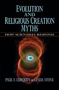 Evolution and Religious Creation Myths: How Scientists Respond (Hardcover)