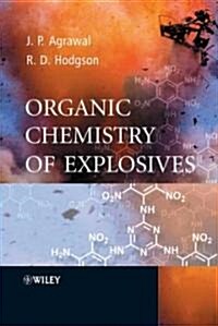 Organic Chemistry of Explosives (Hardcover, 1st)