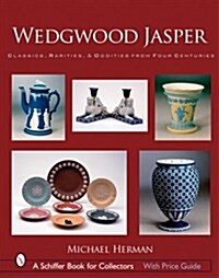 Wedgwood Jasper: Classics, Rarities & Oddities from Four Centuries (Hardcover)