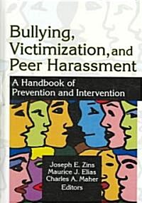 Bullying, Victimization, And Peer Harassment (Hardcover)
