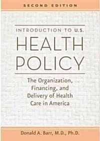 Introduction to U.S. Health Policy (Hardcover, 2nd)