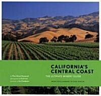 Californias Central Coast: the Ultimate Winery Guide (Hardcover)