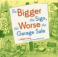 The Bigger the Sign, the Worse the Garage Sale (Hardcover)