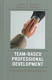 Team-Based Professional Development: A Process for School Reform (Hardcover)