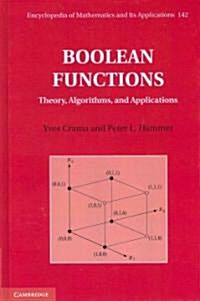Boolean Functions : Theory, Algorithms, and Applications (Hardcover)