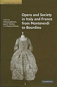 Opera and Society in Italy and France from Monteverdi to Bourdieu (Hardcover)