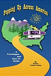 Popping Up Across America: A Travelogue and How to Guide (Paperback)