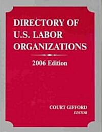 Directory of U.S. Labor Organizations 2006 (Paperback)