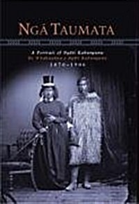 Ngā Taumata: A Portrait of Ngā Ti Kahungunu, 1870-1906 (Hardcover)