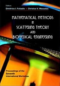Mathematical Methods in Scattering Theory and Biomedical Engineering - Proceedings of the Seventh International Workshop                               (Hardcover)