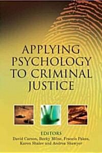 Applying Psychology to Criminal Justice (Hardcover, 1st)