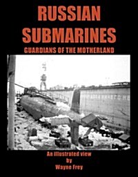 Russian Submarines, Guardians of the Motherland (Paperback)