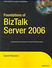 Foundations of BizTalk Server 2006 (Paperback)