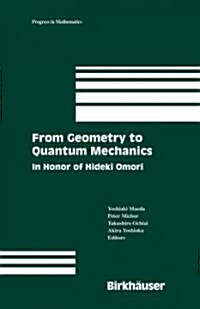 From Geometry to Quantum Mechanics: In Honor of Hideki Omori (Hardcover)