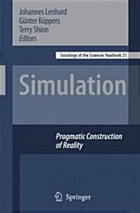 Simulation: Pragmatic Constructions of Reality (Hardcover, 2006)
