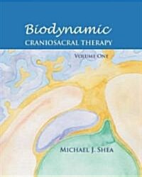 Biodynamic Craniosacral Therapy, Volume One (Paperback)