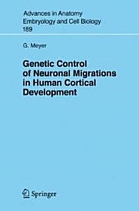 Genetic Control of Neuronal Migrations in Human Cortical Development (Paperback, 2007)