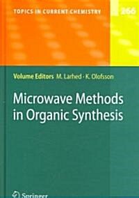 Microwave Methods in Organic Synthesis (Hardcover, 2006)
