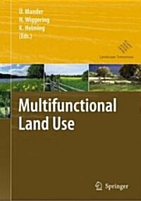 Multifunctional Land Use: Meeting Future Demands for Landscape Goods and Services (Hardcover, 2007)