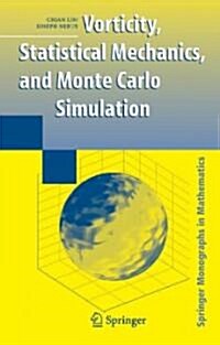 Vorticity, Statistical Mechanics, And Monte Carlo Simulation (Hardcover)