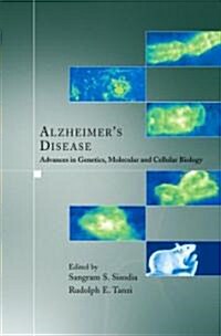 Alzheimers Disease: Advances in Genetics, Molecular and Cellular Biology (Hardcover)