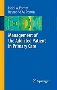 Management of the Addicted Patient in Primary Care (Paperback, 1st)
