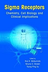 SIGMA Receptors: Chemistry, Cell Biology and Clinical Implications (Hardcover)