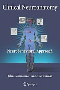 Clinical Neuroanatomy: A Neurobehavioral Approach (Hardcover)