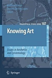 Knowing Art: Essays in Aesthetics and Epistemology (Hardcover)