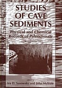 Studies of Cave Sediments: Physical and Chemical Records of Paleoclimate (Hardcover)