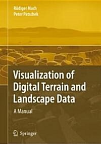 Visualization of Digital Terrain and Landscape Data: A Manual (Hardcover)