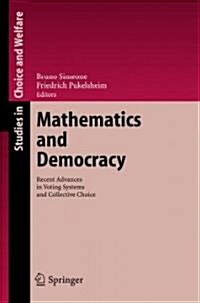 Mathematics and Democracy: Recent Advances in Voting Systems and Collective Choice (Hardcover)