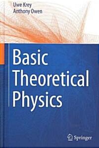 Basic Theoretical Physics: A Concise Overview (Hardcover)
