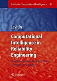 Computational Intelligence in Reliability Engineering: New Metaheuristics, Neural and Fuzzy Techniques in Reliability (Hardcover, 2007)
