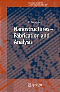 Nanostructures: Fabrication and Analysis (Hardcover, 2007)