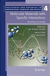 Molecular Materials with Specific Interactions - Modeling and Design (Hardcover, 2007)