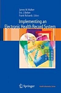 Implementing an Electronic Health Record System (Paperback, 1st ed. 2004. 2nd printing. 2006)