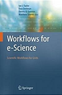 Workflows for E-science : Scientific Workflows for Grids (Hardcover)