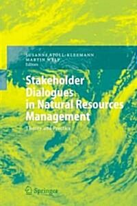 Stakeholder Dialogues in Natural Resources Management: Theory and Practice (Hardcover, 2006)