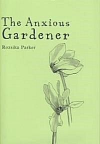 Anxious Gardener (Hardcover)