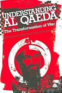 Understanding Al Qaeda: The Transformation of War (Paperback)