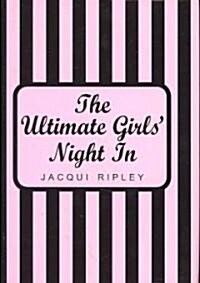 The Ultimate Girls Night in (Hardcover)