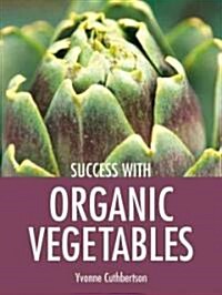 Success With Organic Vegetables (Paperback)