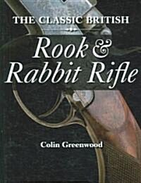 The Classic British Rook and Rabbit Rifle (Hardcover)