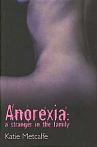 Anorexia : A Stranger in the Family (Paperback)