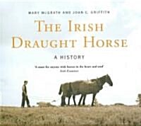 The Irish Draught Horse: A History (Paperback)