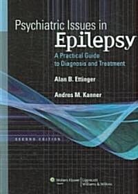 Psychiatric Issues in Epilepsy: A Practical Guide to Diagnosis and Treatment (Hardcover)
