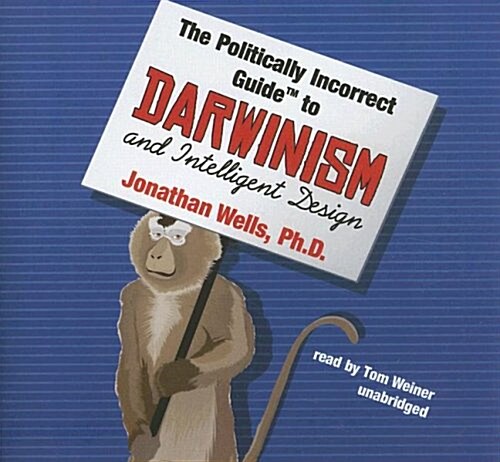The Politically Incorrect Guide to Darwinism and Intelligent Design (Audio CD, Library)