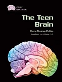 The Teen Brain (Library Binding)