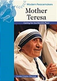 Mother Teresa: Caring for the Worlds Poor (Library Binding)